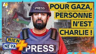 POURQUOI POUR GAZA, PERSONNE N'EST CHARLIE ? | RIEN NE VA +