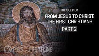 From Jesus to Christ: The First Christians, Part Two (full documentary) | FRONTLINE