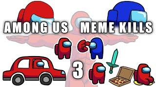 Among Us - Funny Meme Kills Animations 3