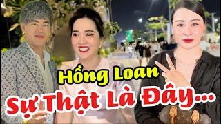 NÓNG : Sự Thật Là Đây . Hồng Loan Có Gặp Rất Rối Hay Không ? Hồng Loan Có Nói Đi Bắc Không ?