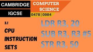 30. CAMBRIDGE IGCSE (0478-0984) 3.1 CPU instruction sets