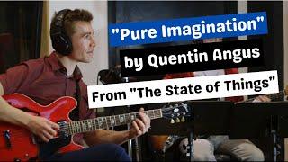 "Pure Imagination" arranged Quentin Angus, Feat: Michael Mayo, Nate Smith, Can Olgun and Des White