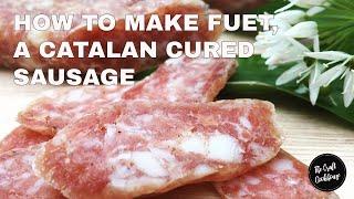 [NEW] - How to make Fuet  - Catalan cured sausage recipe