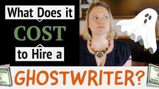 What Does it Cost To Hire a GREAT Ghostwriter