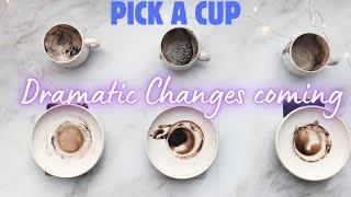 DRAMATIC CHANGES in the next 6 months | Coffee Cup Reading PICK A CUP