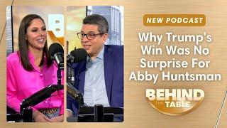 Abby Huntsman's Life After 'The View' & Why Trump's Win Was No Surprise | Behind The Table, 12.3.24