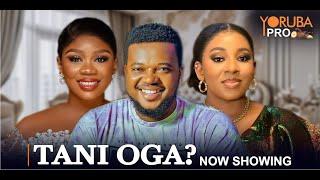 TANI OGA Latest Yoruba Movie 2024 | Brother Jacob | Mide Martins | Wumi Toriola | Wumi Ajiboye