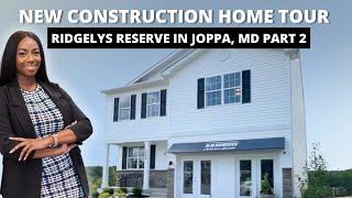 Ridgelys Reserve in Joppa, Maryland - Part 2 | Maryland New Construction Homes