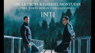 Oscar Troya, Gabriel Montufar - Inti (Feat. Tamya Moran, Curi Cachimuel) [Official Video]