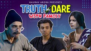 Truth Or Dare with Family | Gaurav Arora