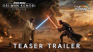 Obi-Wan Kenobi: SEASON 2 - Teaser Trailer | Ewan McGregor & Darth Maul (2026)