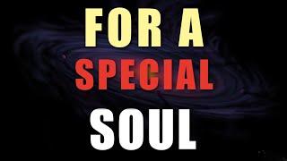 For A Special Soul...