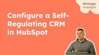 Self-Regulating CRM and Lifecycle Stage Management | Strategic HubSpot Tutorial