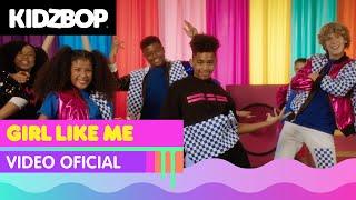 KIDZ BOP Kids - Girl Like Me (Video Oficial)