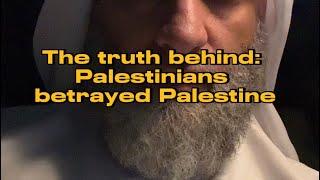 The Truth about “Palestinians betrayed Palestinians” || Faris Al Hammadi