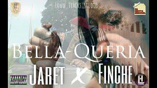 Bella-Queria / Jaret ft Finche la movie / Prod, loww_tracks_studio