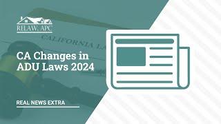 Real News Extra - California changes in ADU laws 2024