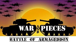 War and Pieces  The Battle of Armageddon