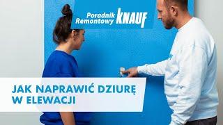 Jak naprawić dziurę w elewacji? [Poradnik Remontowy Knauf]