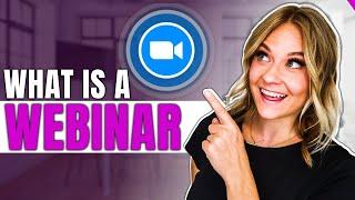 WHAT IS A WEBINAR AND HOW DO WEBINARS WORK