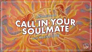 Attract LOVE Affirmations - 21 Day "I AM" Affirmations for Manifesting Soulmate