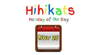 Hihikats - What Holiday Is It? November 25  | Dr. Irina
