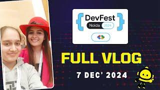 DEVFEST NOIDA 2024 - Full VLOG 