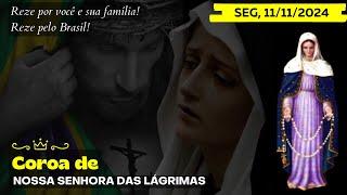 Terço das Lágrimas de Nossa Senhora (Segunda, 11/11/2024) Coroa das Lagrimas de Maria