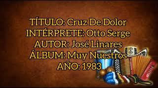 Cruz De Dolor - Otto Serge Y Rafael Ricardo (con Letra) By Eusebio