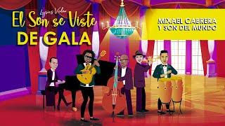 El Son Se Viste de Gala Mixael Cabrera (Video Lyrics Oficial)