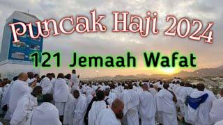 PUNCAK HAJI 2024, JUTAAN UMAT TUMPLEK BLEK, 121 JEMAAH WAFAT #musimhaji #puncakhaji #armuzna