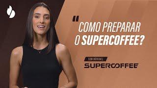 Como preparar o SuperCoffee: Tomo QUENTE ou GELADO? [Sem Dúvidas, SuperCoffee]