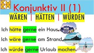 Konjunktiv II mit wäre hätte würde | Deutsche Grammatik