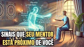 DESCUBRA OS SINAIS CLAROS DE QUE SEU MENTOR ESPIRITUAL ESTÁ AO SEU LADO!