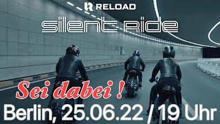 Reload Land : "Silent Ride" : Berlin, 25.06.2022 / 19 Uhr / Aufruf / Infos / Location / deutsch