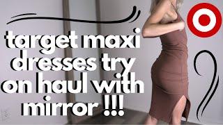 target maxi dresses try on haul with mirror !!