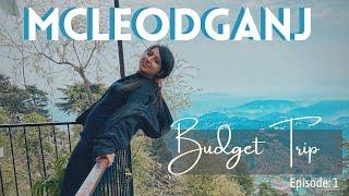 Exploring Mcleodganj | Delhi to Mcleodganj | Dharamshala & Mcleodganj Complete Guide | Ep. 1