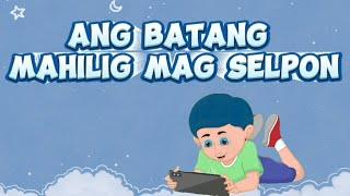 ANG BATANG MAHILIG MAG SELPON/KWENTONG PAMBATA/DIGITAL STORY BOOK