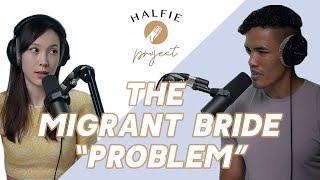 The "Migrant Bride Problem" of South Korea || The Halfie Project Podcast