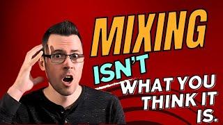 The Unexpected Realties of Being a Mixer (What No One Tells You)