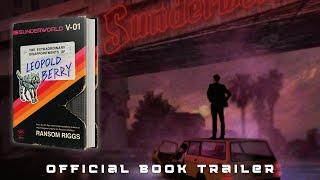 Sunderworld Vol 1: The Extraordinary Disappointments of Leopold Berry by Ransom Riggs | Book Trailer