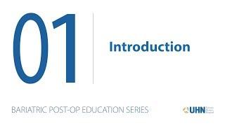 Introduction to the UHN Bariatric Surgery Program's Post-Op Education Series