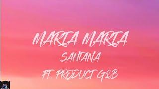 MARIA MARIA - SANTANA FT. PRODUCT G&B (LYRICS)( MARIA MARIA SHE REMINDS ME A WEST SIDE STORY)