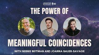 The Power of Meaningful Coincidences with Bernie Beitman and Joanna Bauer-Savage