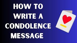 How to write a heartfelt condolence message (that doesn't offend). EXAMPLES INCLUDED