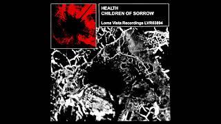 HEALTH :: CHILDREN OF SORROW :: AUDIO ONLY