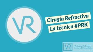 Cirugía REFRACTIVA con LÁSER: la técnica PRK