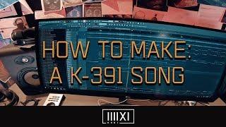 K-391 - How To Make: A K-391 Song