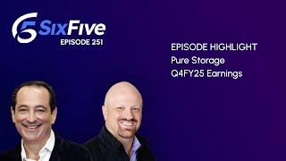 Pure Storage Q4FY25 Earnings - Episode 251 - Six Five Podcast