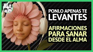 (15 Min) Empieza el Día con Luz y Confianza: Afirmaciones para Sanar desde el Alma